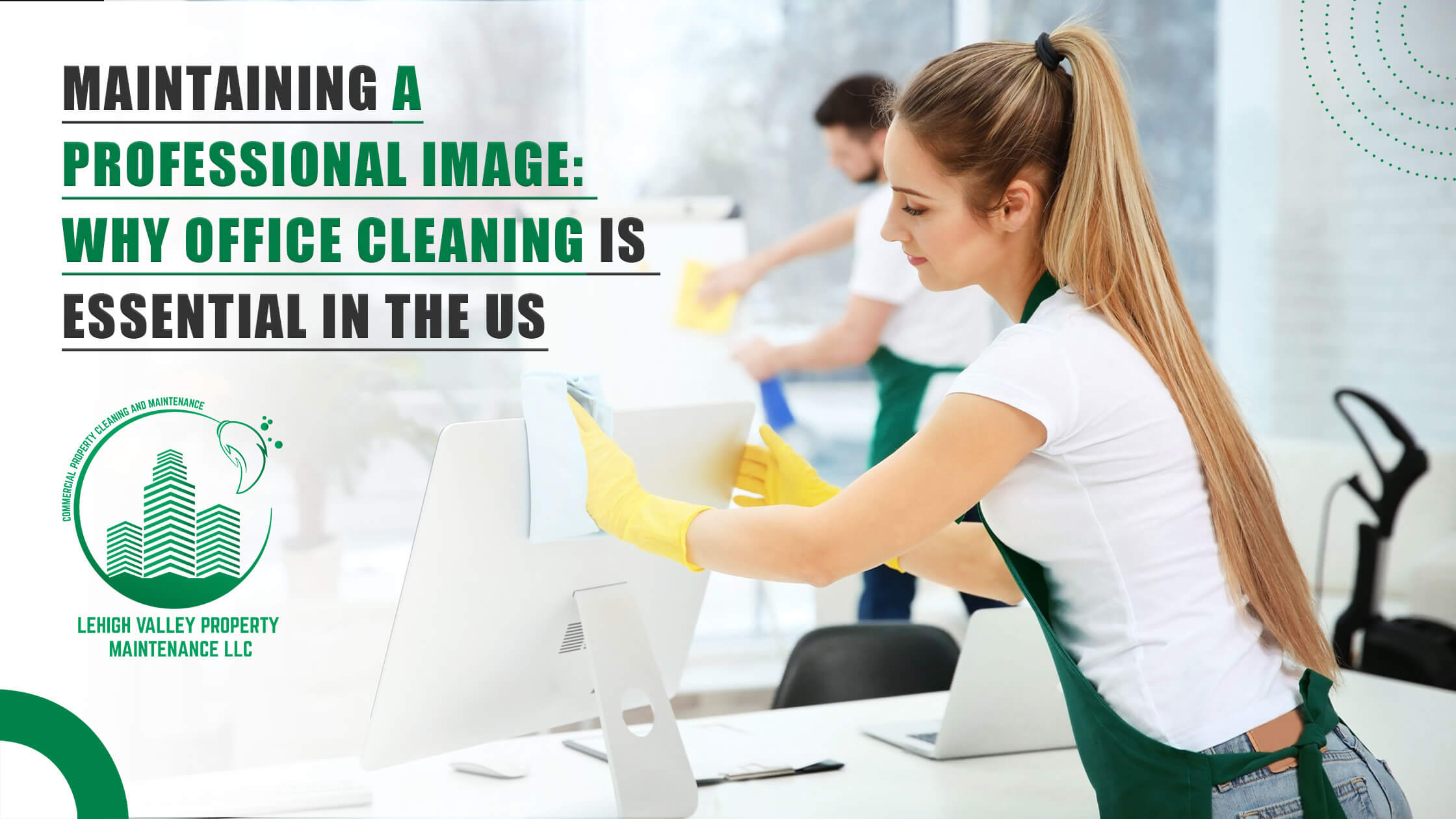 You are currently viewing Maintaining a Professional Image: Why Office Cleaning is Essential in the US