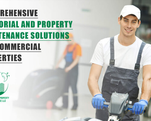 Comprehensive Janitorial and Property Maintenance Solutions for Commercial Properties