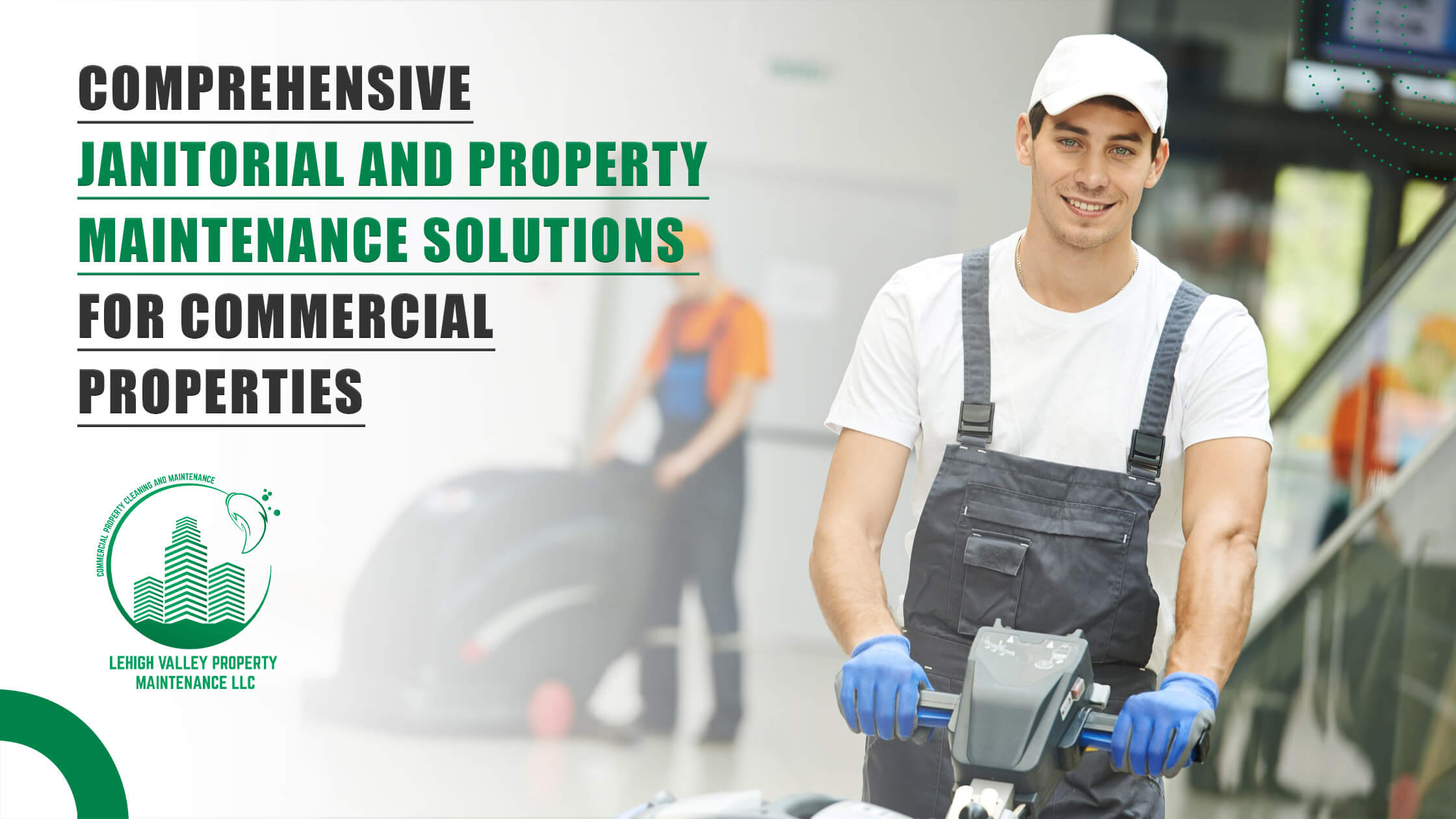 You are currently viewing Comprehensive Janitorial and Property Maintenance Solutions for Commercial Properties